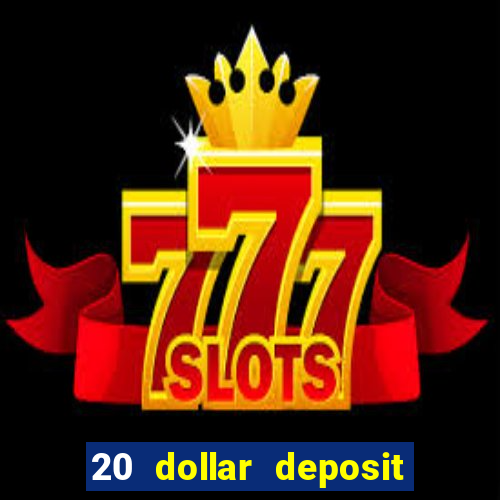 20 dollar deposit casinos for new zealanders