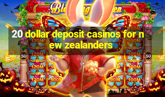 20 dollar deposit casinos for new zealanders