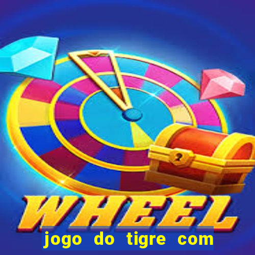 jogo do tigre com 5 reais