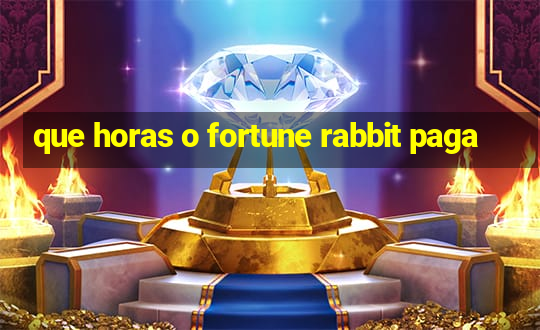 que horas o fortune rabbit paga