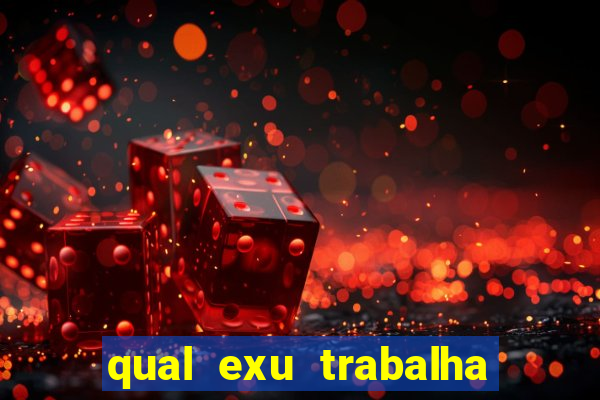 qual exu trabalha com a pomba gira rosa vermelha