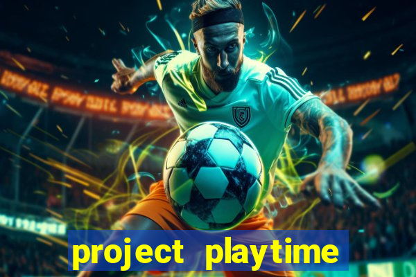 project playtime mobile beta