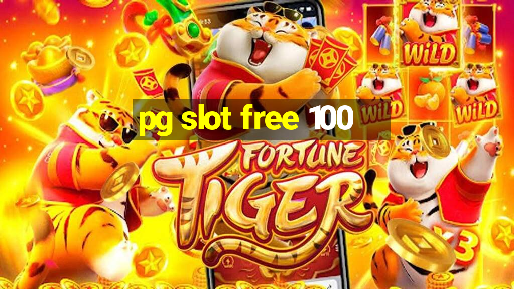 pg slot free 100