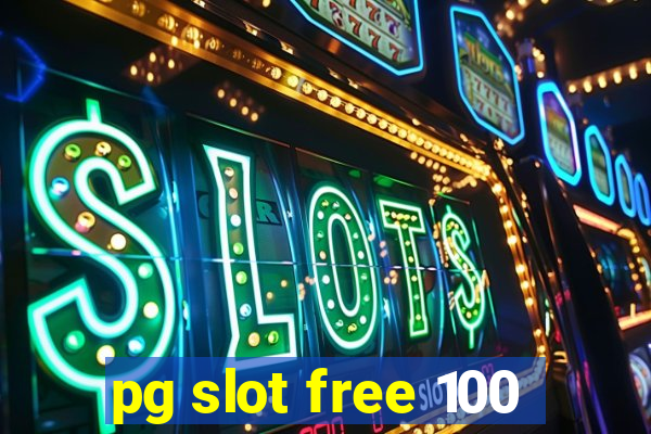 pg slot free 100