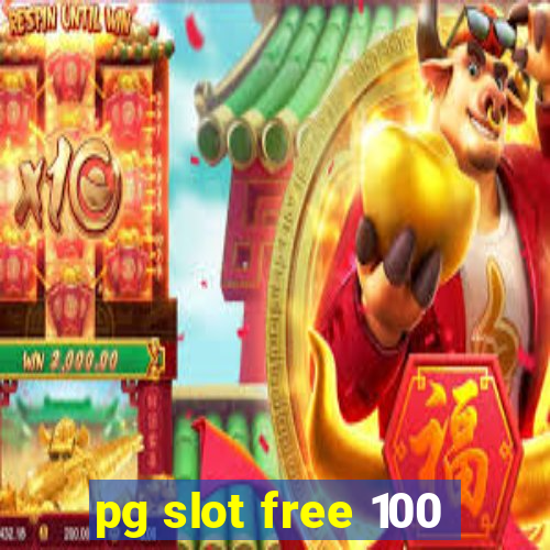 pg slot free 100