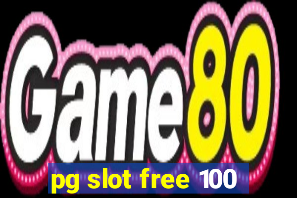 pg slot free 100