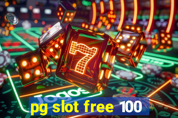 pg slot free 100