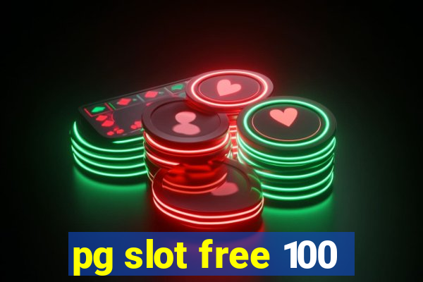 pg slot free 100