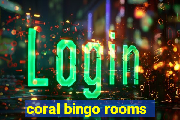 coral bingo rooms