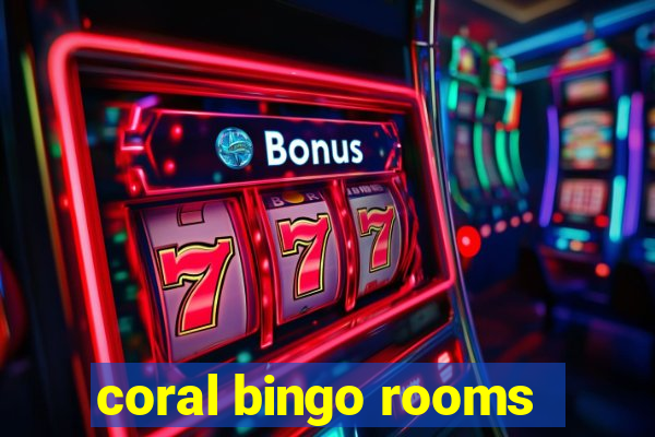 coral bingo rooms