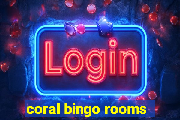 coral bingo rooms