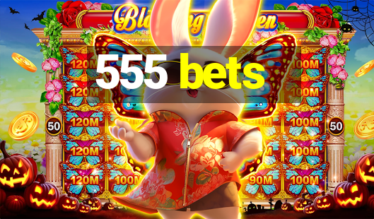 555 bets