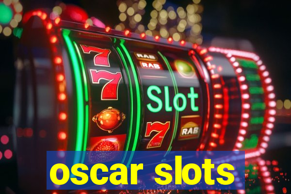 oscar slots