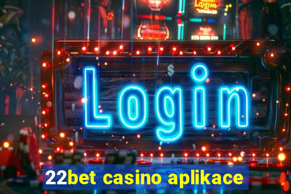 22bet casino aplikace