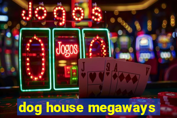 dog house megaways