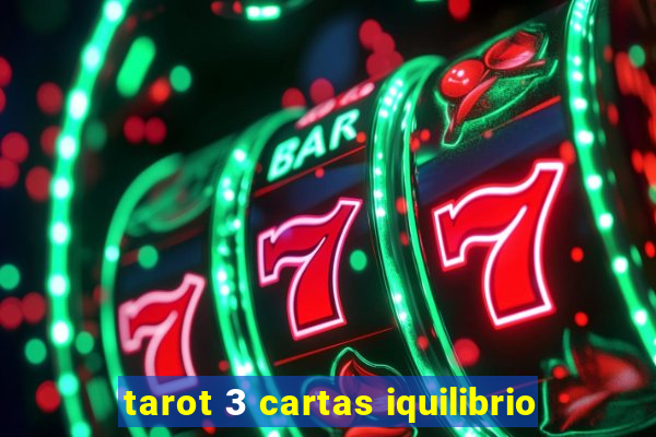 tarot 3 cartas iquilibrio