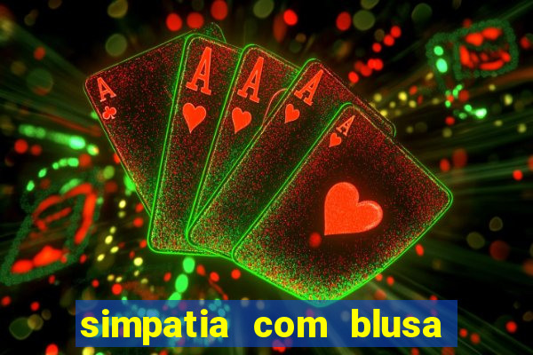 simpatia com blusa da pessoa amada