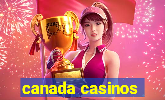 canada casinos