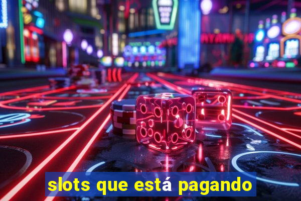 slots que está pagando