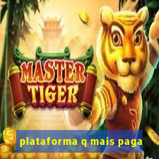 plataforma q mais paga