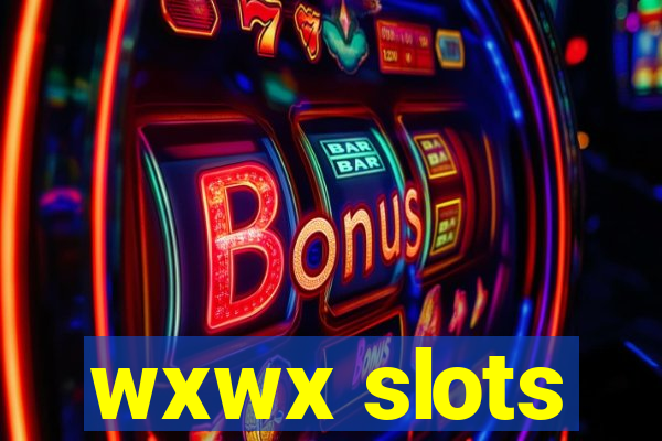 wxwx slots