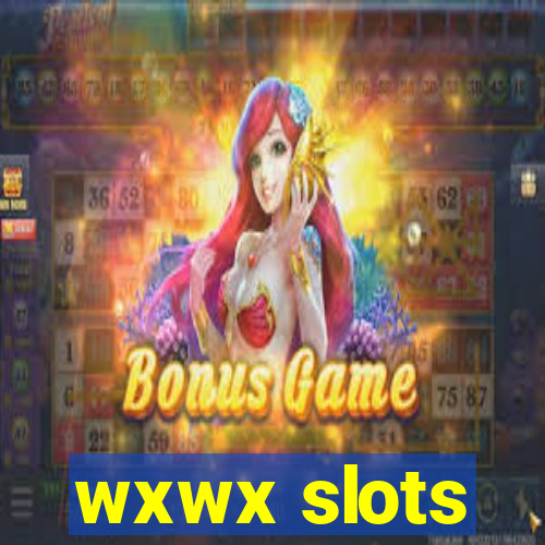 wxwx slots