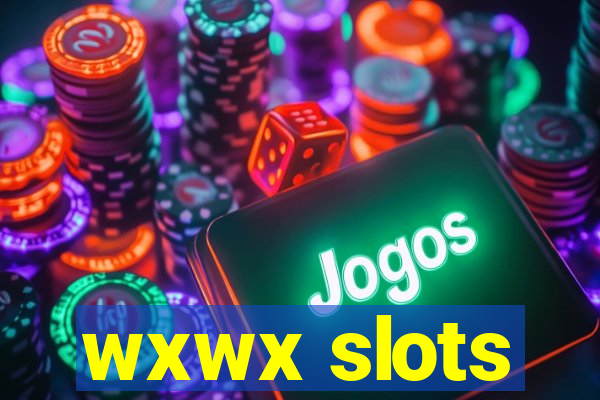 wxwx slots