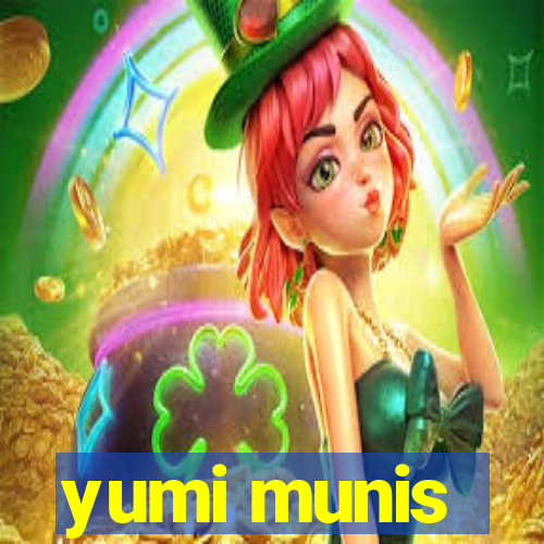 yumi munis