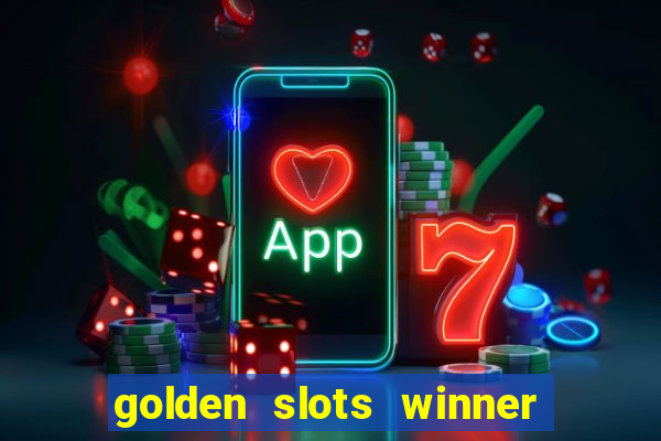 golden slots winner como sacar