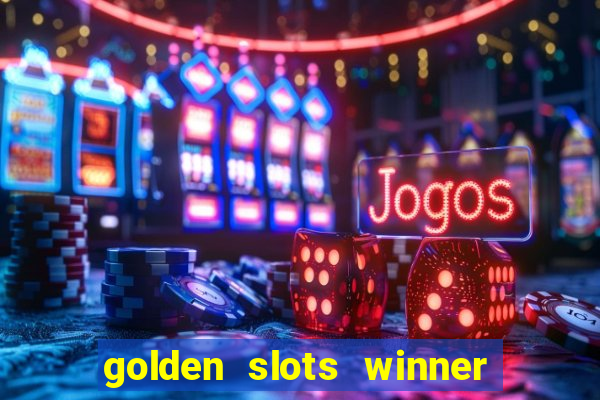 golden slots winner como sacar