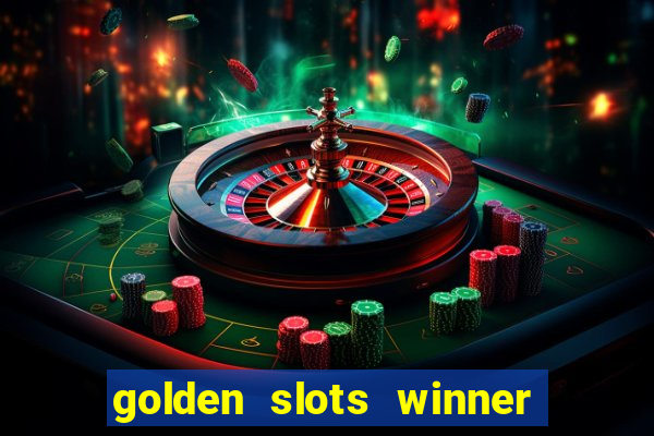 golden slots winner como sacar