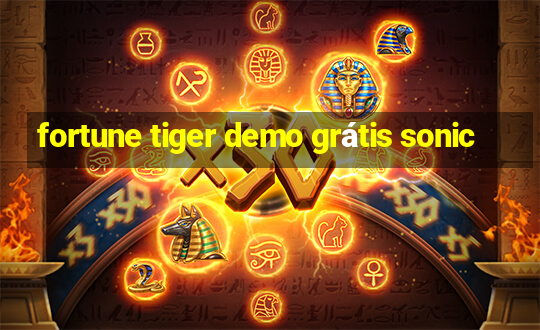 fortune tiger demo grátis sonic