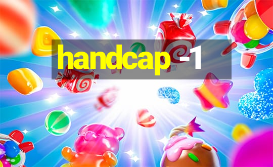 handcap -1