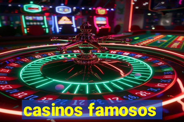 casinos famosos