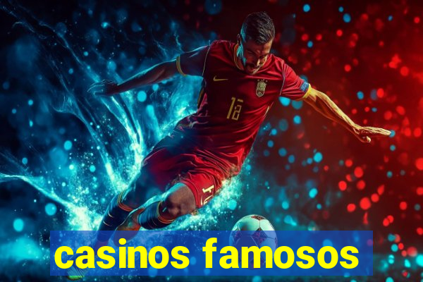 casinos famosos