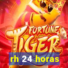 rh 24 horas