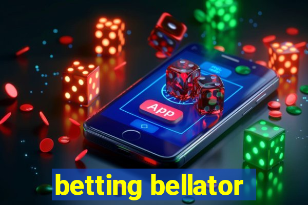 betting bellator