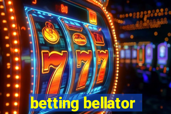 betting bellator