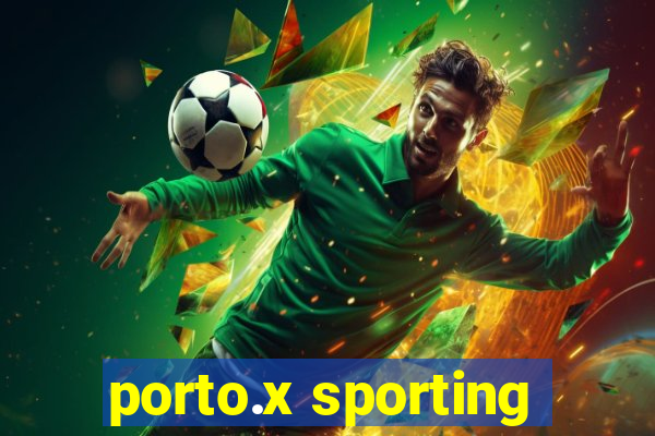 porto.x sporting