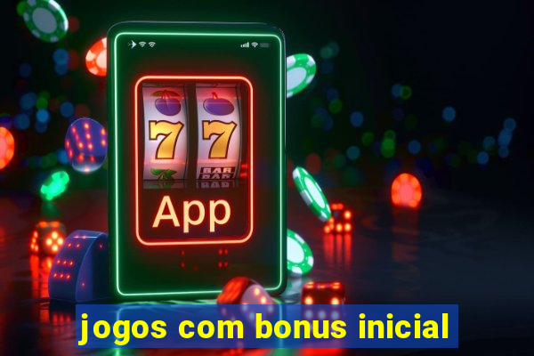 jogos com bonus inicial