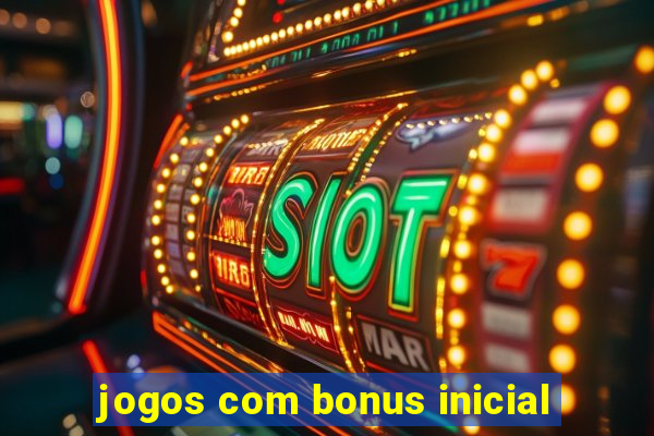 jogos com bonus inicial