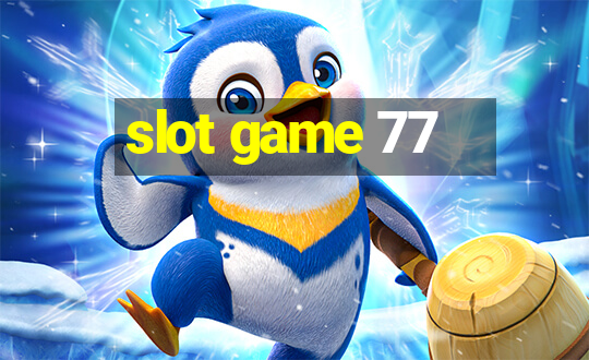 slot game 77