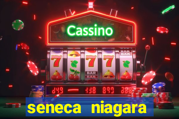 seneca niagara casino & hotel niagara falls