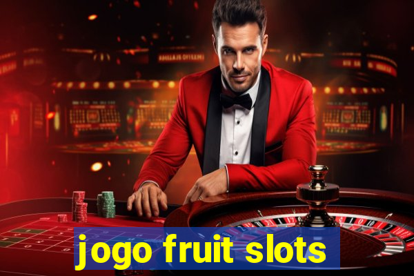 jogo fruit slots