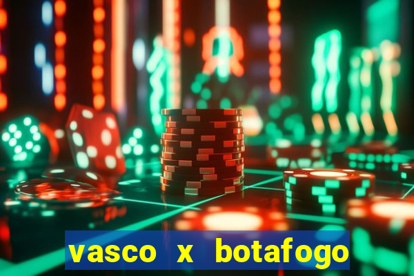 vasco x botafogo ao vivo futemax