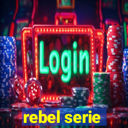 rebel serie