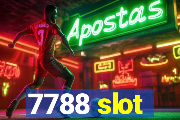 7788 slot