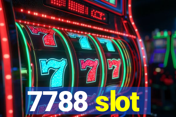 7788 slot