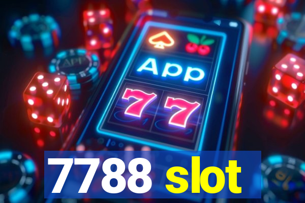 7788 slot