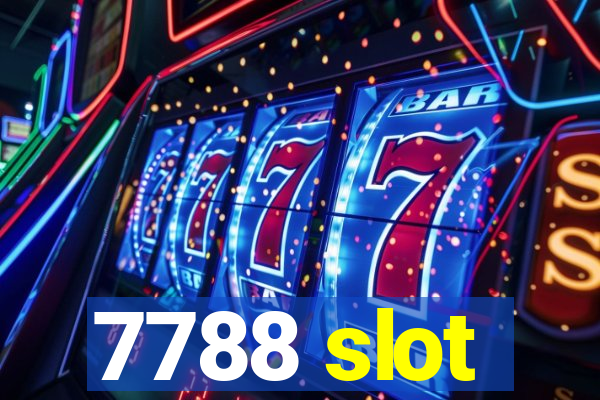 7788 slot